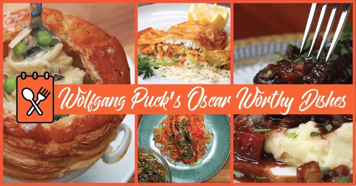 Wolfgang Puck’s Oscar Worthy Dishes